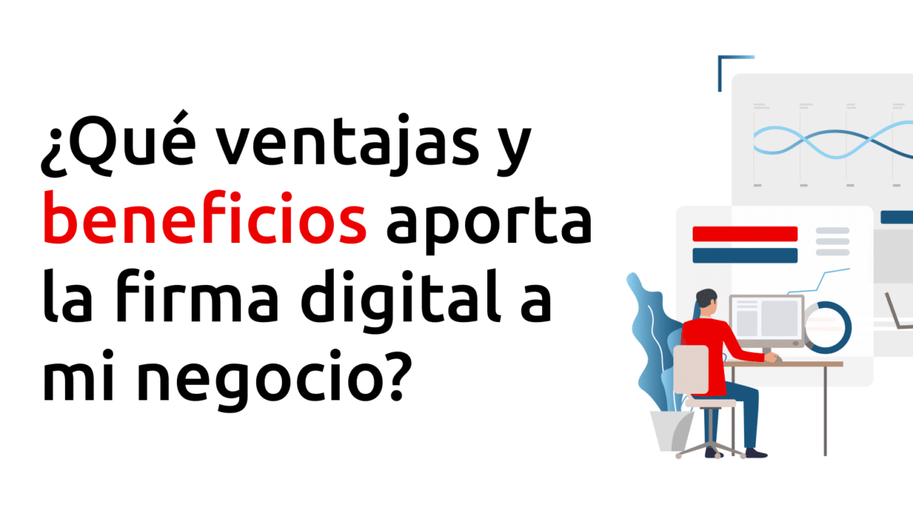 ventajas y beneficios firma digital