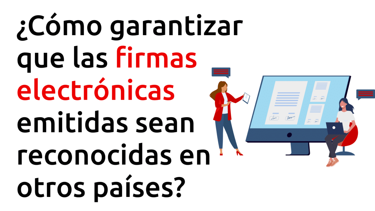 firmas electronicas reconocidas en otros paises