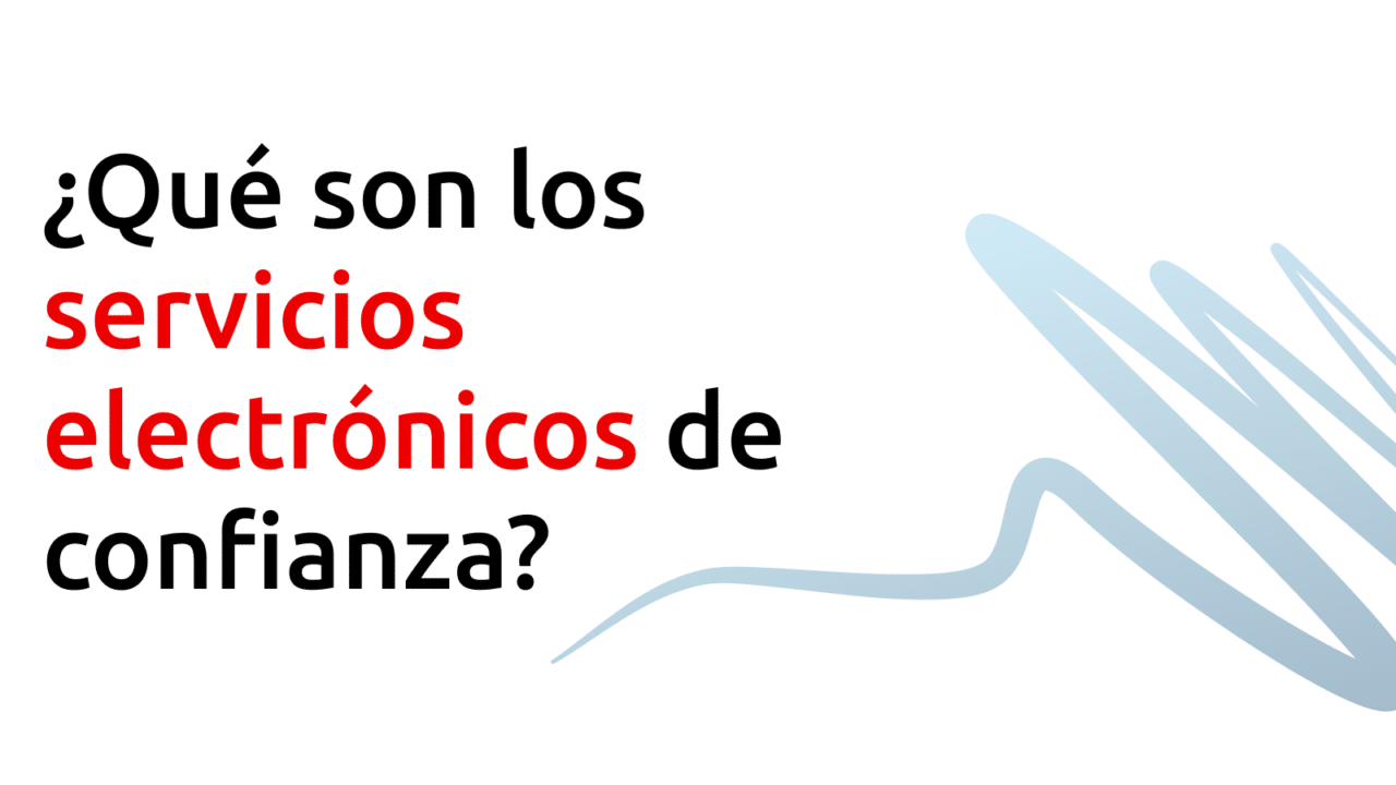 que son los servicios electrónicos de confianza
