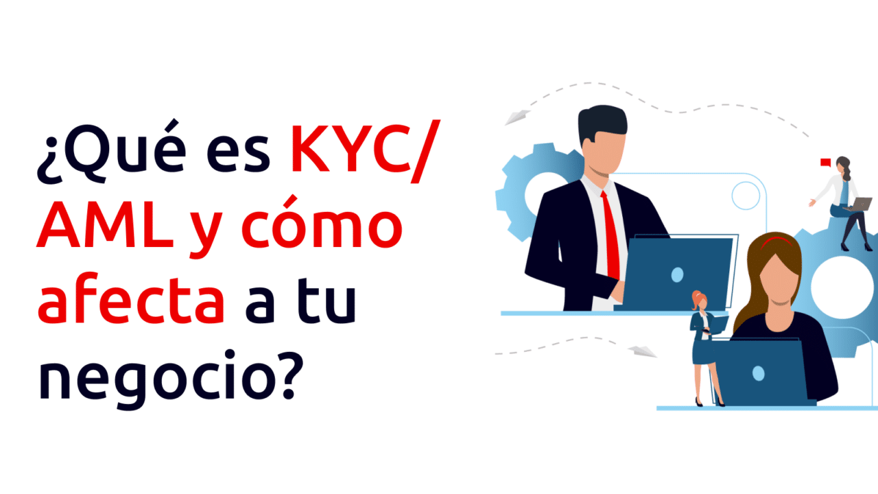 kyc aml como afecta a tu negocio